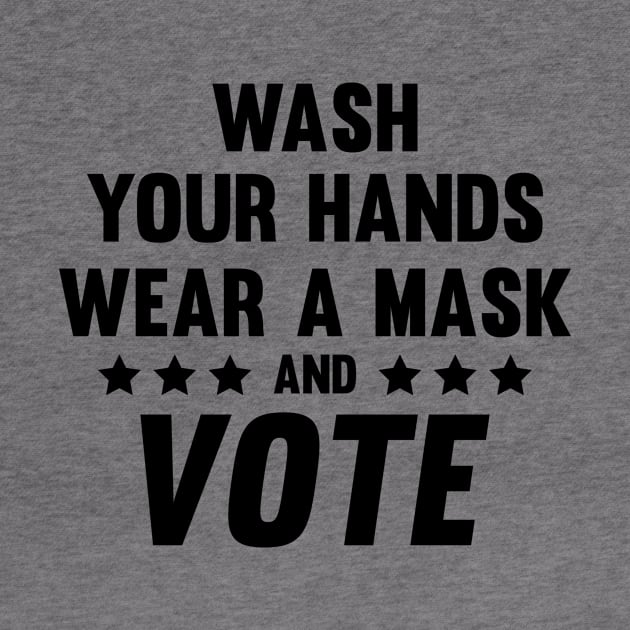 Wash Your Hands Wear A Mask and Vote by CatsCrew